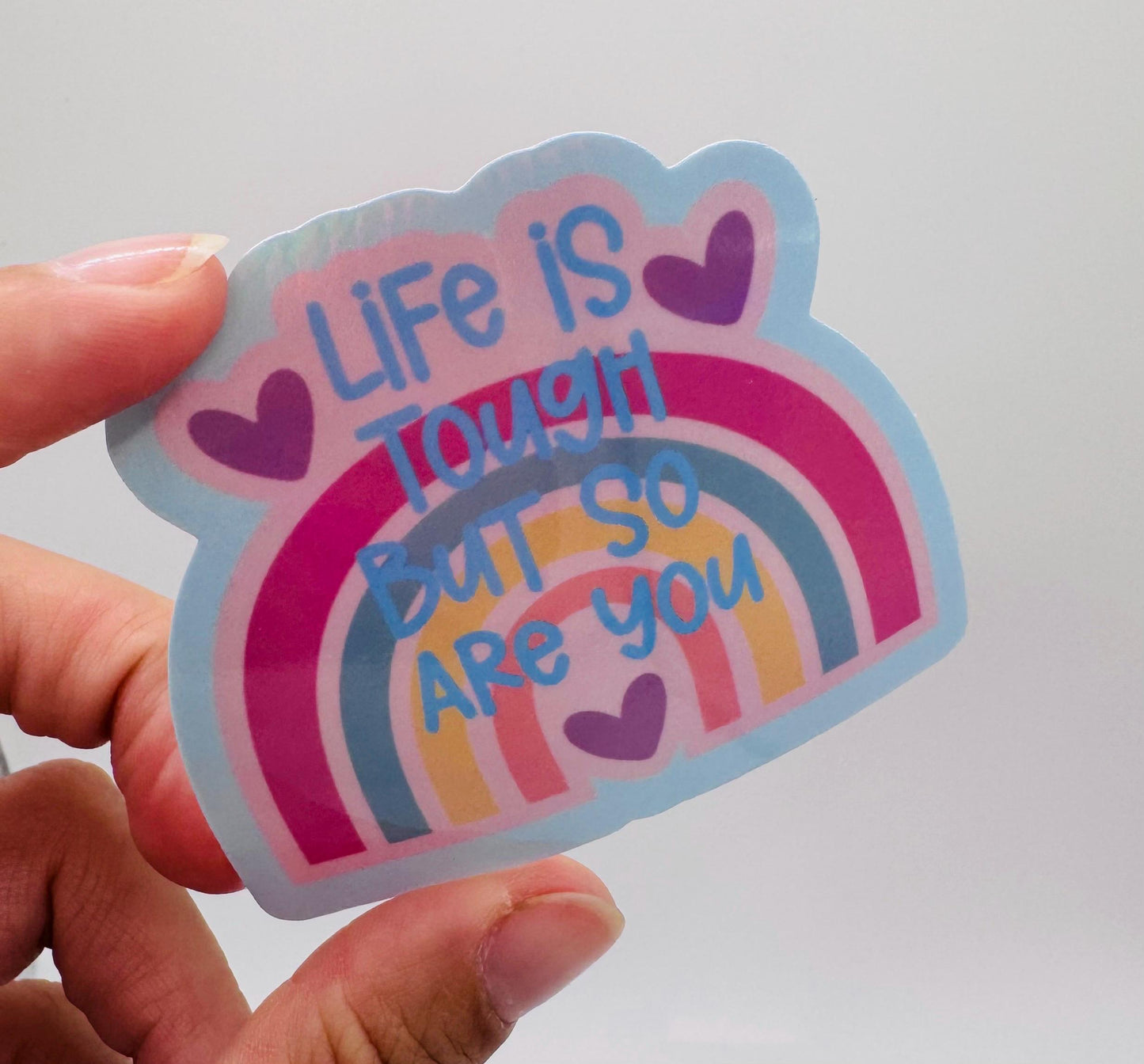 Motivational Vinyl Sticker – Life is Tough But So Are You