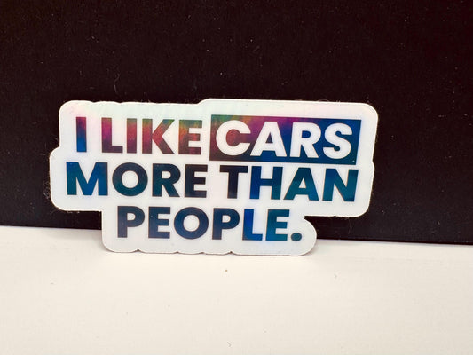 Funny Car Lover Sticker: I Like Cars More Than People - Waterproof Vinyl Decal