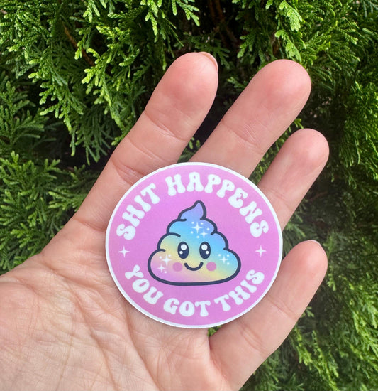 Funny Poop Sticker Sh*t Happens You Got This, Waterproof Vinyl Decal