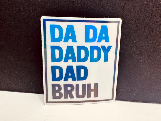 Funny 'Dada Daddy Dad Bruh' Dad Life Sticker - Waterproof Vinyl Decal